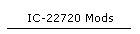 IC-22720 Mods